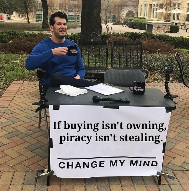 if buying isnt owning then piracy isnt stealing